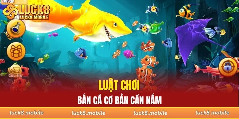 Luật chơi bắn cá cơ bản cần nắm